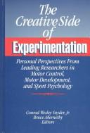 The Creative side of experimentation : personal perspectives from leading researchers in motor control, motor development, and sport psychology /