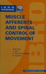 Muscle afferents and spinal control of movement : IBRO Symposium, 16-19 September 1991 at the Collège de France, Paris, France /