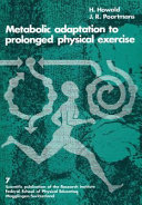 Metabolic adaptation to prolonged physical exercise : proceedings of the second International Symposium on Biochemistry of Exercise, Magglingen, 1973 /