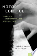 Motor control : theories, experiments, and applications /