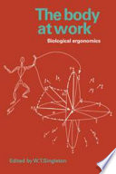 The Body at work : biological ergonomics /