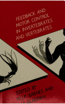 Feedback and motor control in invertebrates and vertebrates /