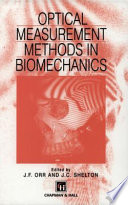Optical measurement methods in biomechanics /