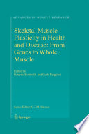 Skeletal muscle plasticity in health and disease : from genes to whole muscle /