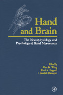 Hand and brain : the neurophysiology and psychology of hand movements /