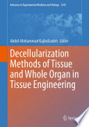 Decellularization Methods of Tissue and Whole Organ in Tissue Engineering /