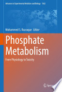 Phosphate Metabolism  : From Physiology to Toxicity /