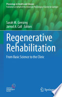 Regenerative Rehabilitation : From Basic Science to the Clinic /