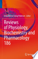Reviews of Physiology, Biochemistry and Pharmacology /