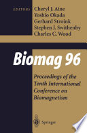 Biomag 96 : proceedings of the Tenth International Conference on Biomagnetism /