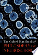 The Oxford handbook of philosophy and neuroscience /