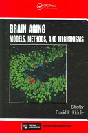Brain aging : models, methods, and mechanisms /