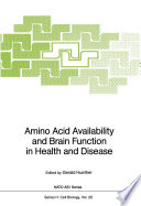 Amino acid availability and brain function in health and disease /