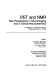 PET and NMR : new perspectives in neuroimaging and in clinical neurochemistry : proceedings of a symposium held in Padova, Italy, May 15-17, 1985 /