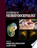 Handbook of neuroendocrinology /