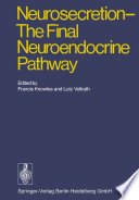 Neurosecretion--the final neuroendocrine pathway /