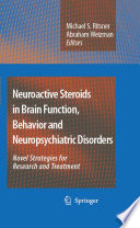 Neuroactive steroids in brain functions, behavior, and disorders : novel strategies for research and treatment /