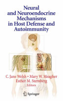 Neural and neuroendocrine mechanisms in host defense and autoimmunity /