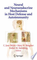 Neural and neuroendocrine mechanisms in host defense and autoimmunity /