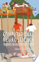 Computational neuroscience : trends in research, 1998 /