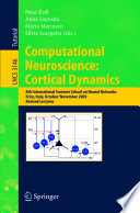 Computational neuroscience : cortical dynamics : 8th International Summer School on Neural Nets, Erice, Italy, October 31-November 6, 2003 : revised lectures /