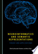 Neuroinformatics and semantic representations : theory and applications /