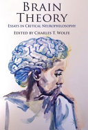 Brain theory : essays in critical neurophilosophy /
