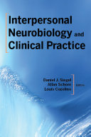 Interpersonal neurobiology and clinical practice /