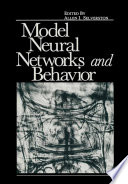 Model neural networks and behavior /