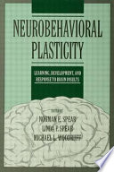 Neurobehavioral plasticity : learning, development, and response to brain insults /