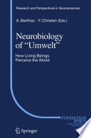 Neurobiology of "Umwelt" : how living beings perceive the world /