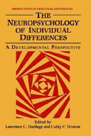 The Neuropsychology of individual differences : a developmental perspective /