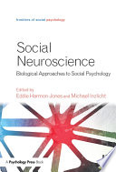 Social neuroscience : biological approaches to social psychology /