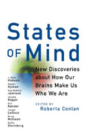 States of mind : new discoveries about how our brains make us who we are /