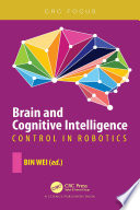 Brain and cognitive intelligence : control in robotics /