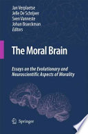 The moral brain : essays on the evolutionary and neuroscientific aspects of morality /