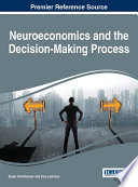 Neuroeconomics and the decision-making process /