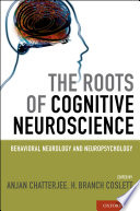 The roots of cognitive neuroscience : behavioral neurology and neuropsychology /