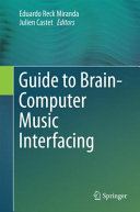 Guide to brain-computer music interfacing  /