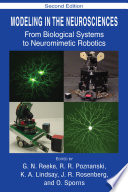 Modeling in the neurosciences : from biological systems to neuromimetic robotics /