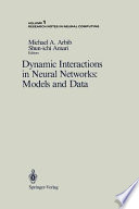 Dynamic interactions in neural networks : models and data /
