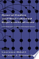 Neural codes and distributed representations : foundations of neural computation /