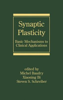 Synaptic plasticity : basic mechanisms to clinical applications /