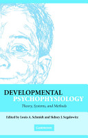Developmental psychophysiology : theory, systems, and methods /
