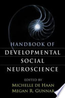 Handbook of developmental social neuroscience /