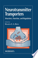 Neurotransmitter transporters : structure, function, and regulation /