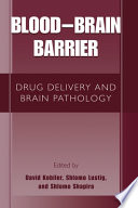 Blood-brain barrier : drug delivery and brain pathology /