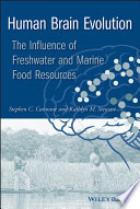 Human brain evolution : the influence of freshwater and marine food resources /