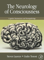 The neurology of consciousness : cognitive neuroscience and neuropathology /