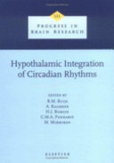 Hypothalamic integration of circadian rhythms : proceedings of the 19th international summer school of brain research, held at the Royal Netherlands Academy of Sciences, Amsterdam, The Netherlands from 28-31 August 1995 /